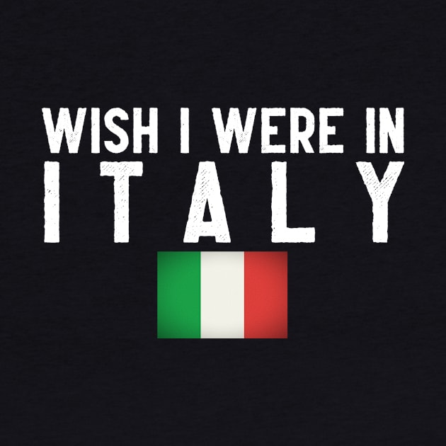 Wish I were in Italy by Wanderlusting